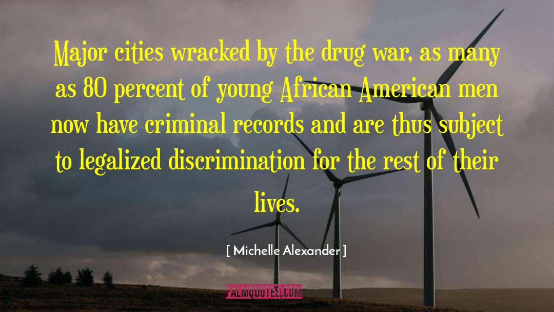 Michelle Alexander Quotes: Major cities wracked by the