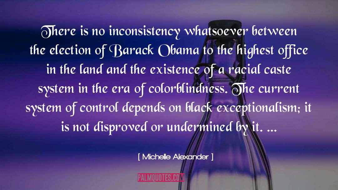 Michelle Alexander Quotes: There is no inconsistency whatsoever