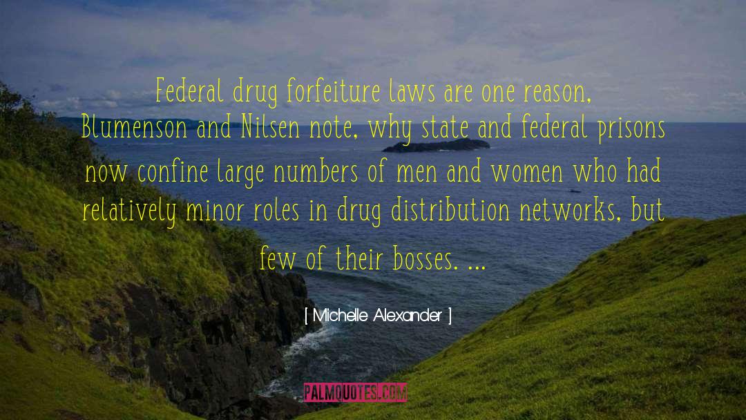 Michelle Alexander Quotes: Federal drug forfeiture laws are