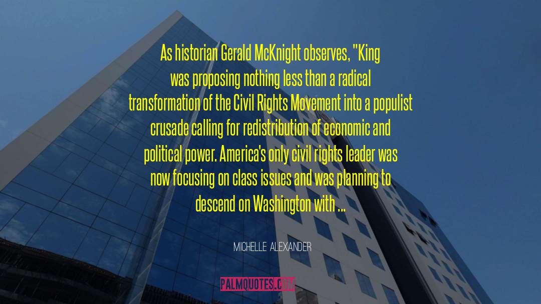 Michelle Alexander Quotes: As historian Gerald McKnight observes,