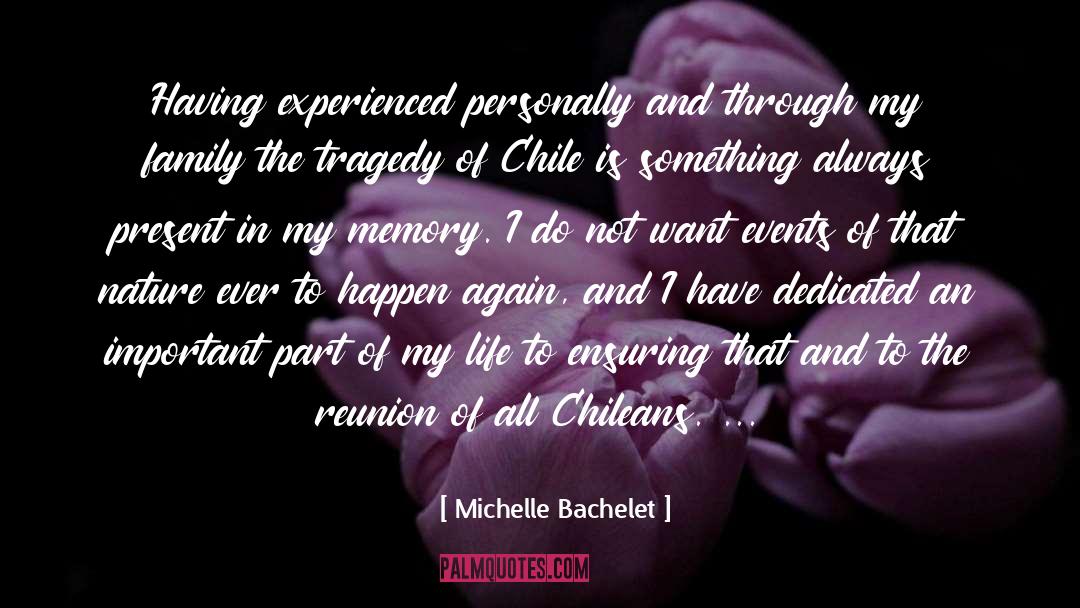 Michelle Bachelet Quotes: Having experienced personally and through