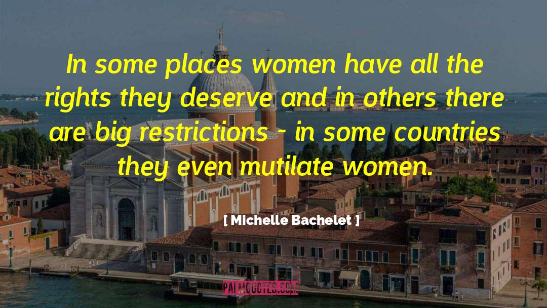 Michelle Bachelet Quotes: In some places women have