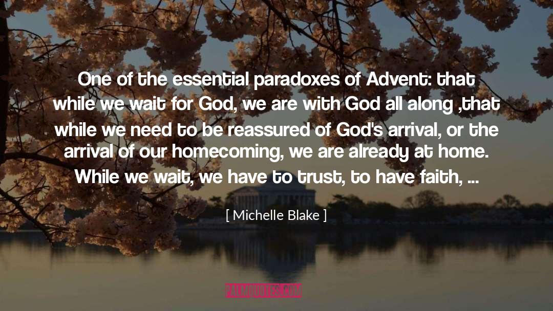 Michelle Blake Quotes: One of the essential paradoxes
