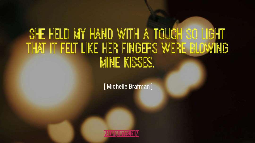 Michelle Brafman Quotes: She held my hand with
