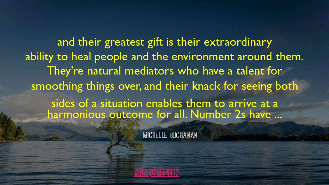 Michelle Buchanan Quotes: and their greatest gift is