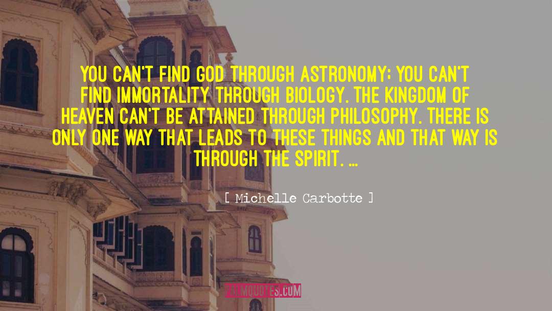 Michelle Carbotte Quotes: You can't find God through