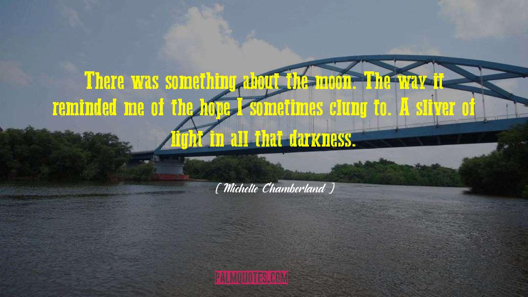 Michelle Chamberland Quotes: There was something about the