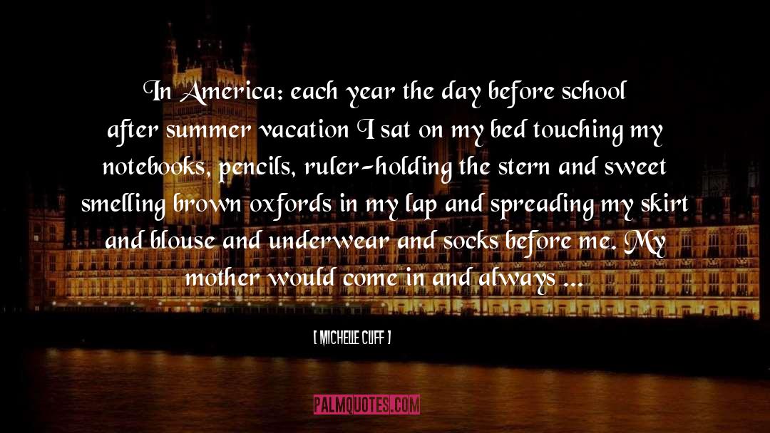 Michelle Cliff Quotes: In America: each year the