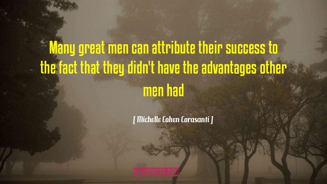 Michelle Cohen Corasanti Quotes: Many great men can attribute