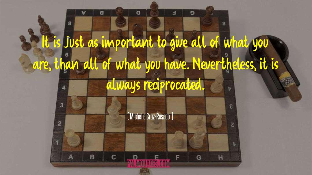 Michelle Cruz-Rosado Quotes: It is just as important