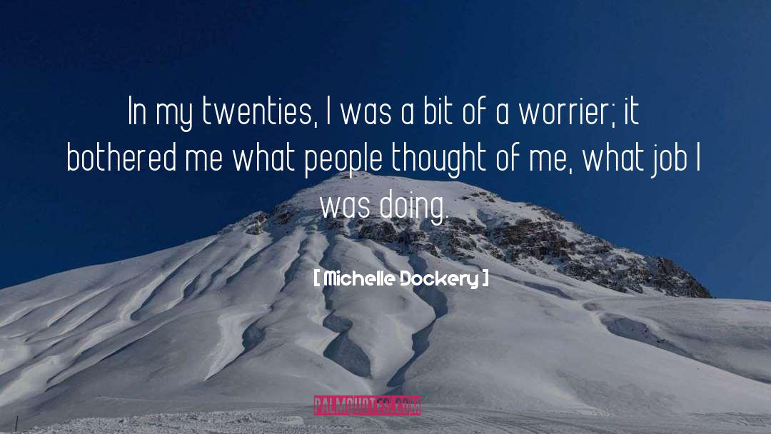 Michelle Dockery Quotes: In my twenties, I was