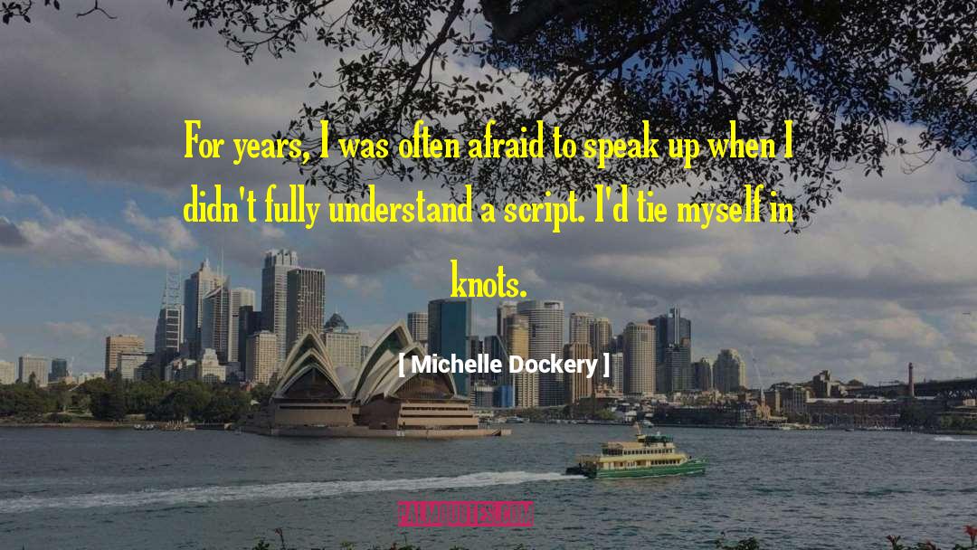 Michelle Dockery Quotes: For years, I was often