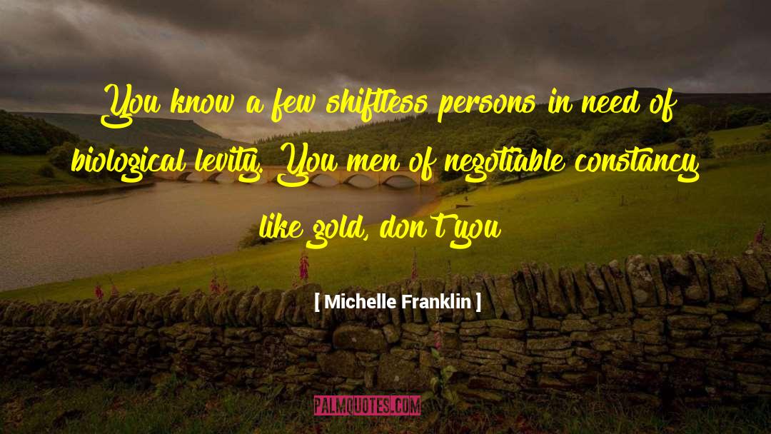 Michelle Franklin Quotes: You know a few shiftless