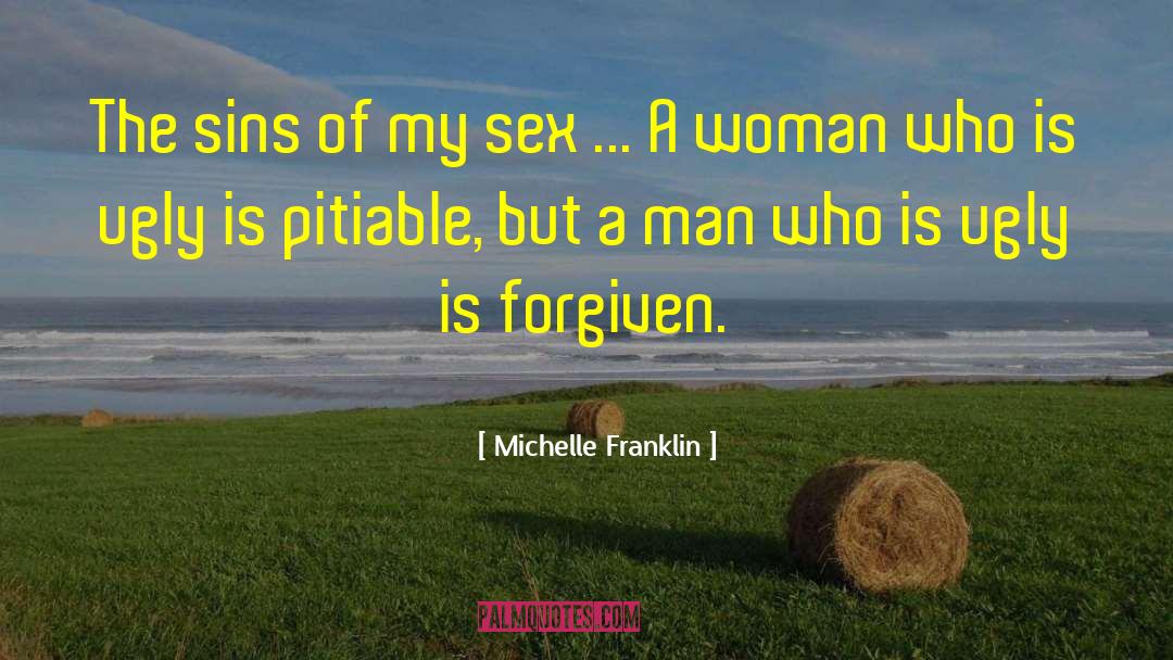 Michelle Franklin Quotes: The sins of my sex