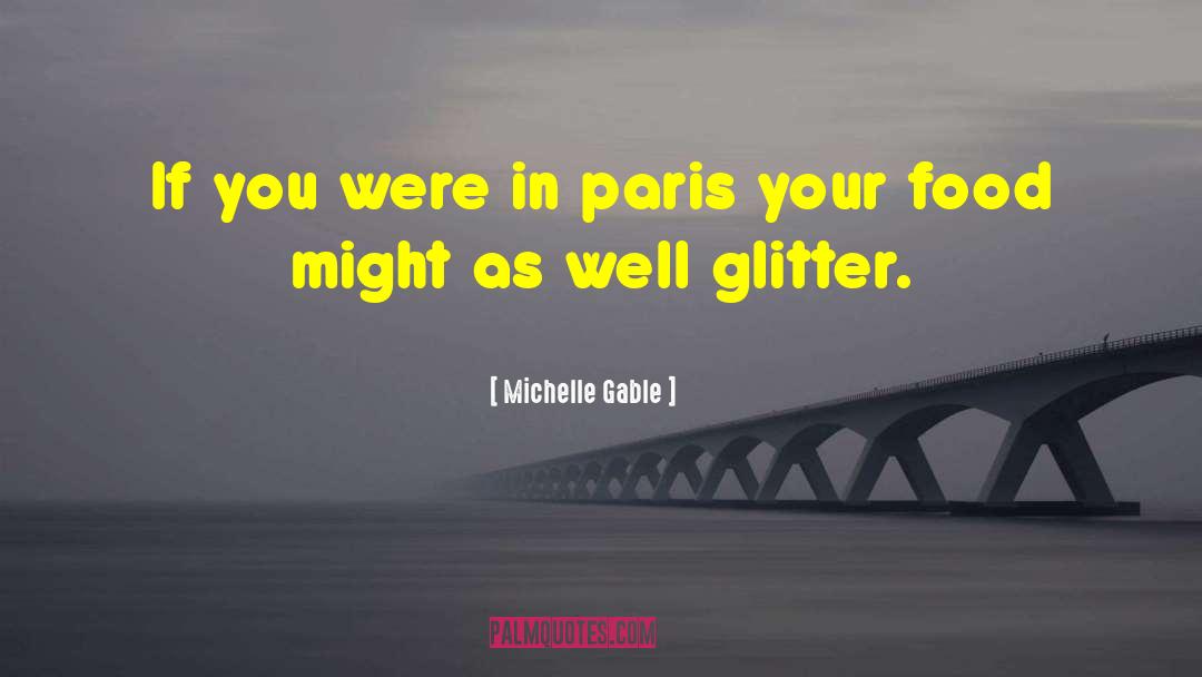 Michelle Gable Quotes: If you were in paris