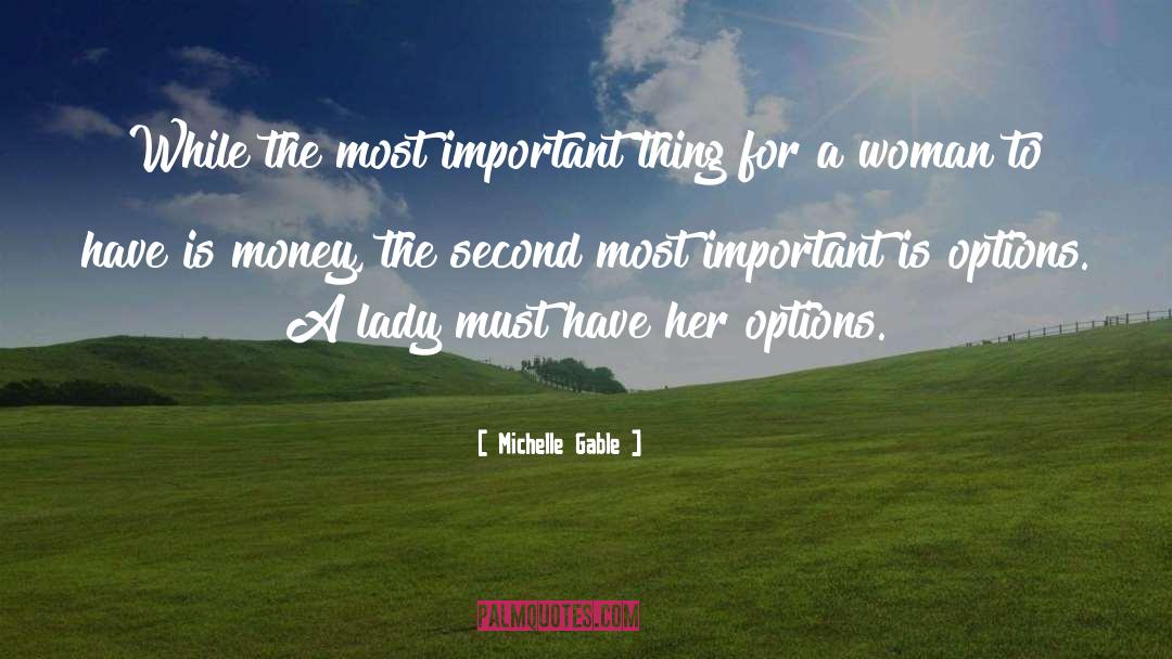 Michelle Gable Quotes: While the most important thing