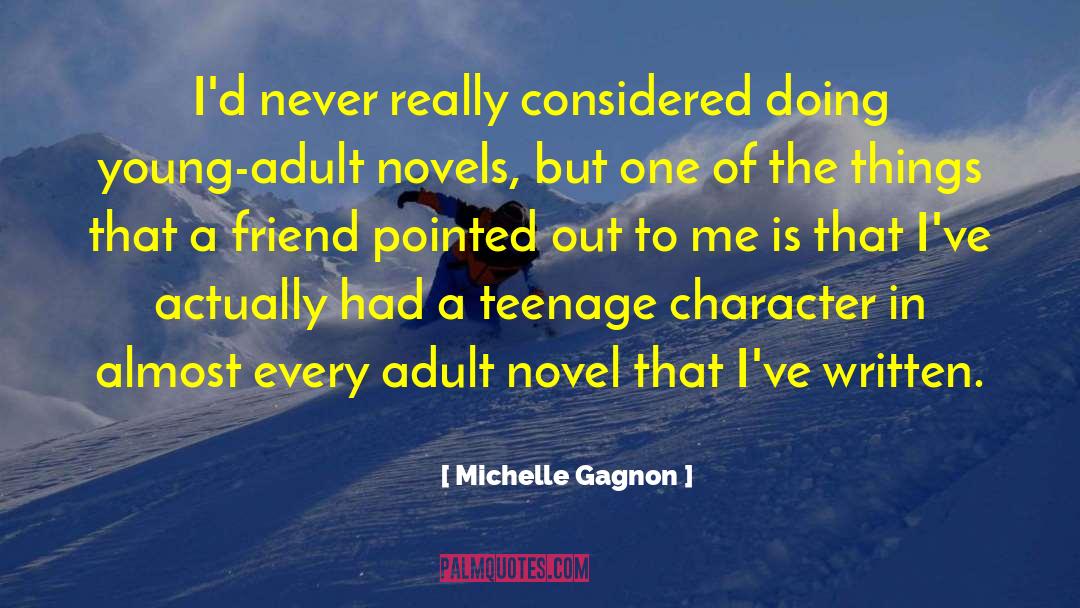 Michelle Gagnon Quotes: I'd never really considered doing