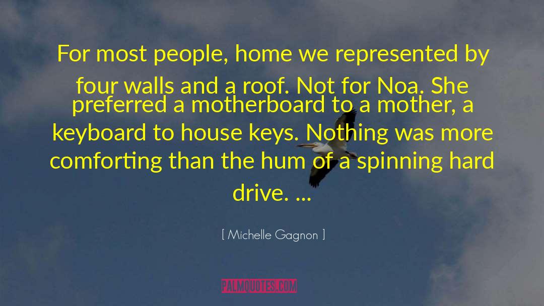 Michelle Gagnon Quotes: For most people, home we