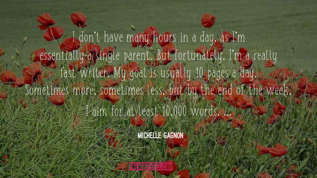 Michelle Gagnon Quotes: I don't have many hours