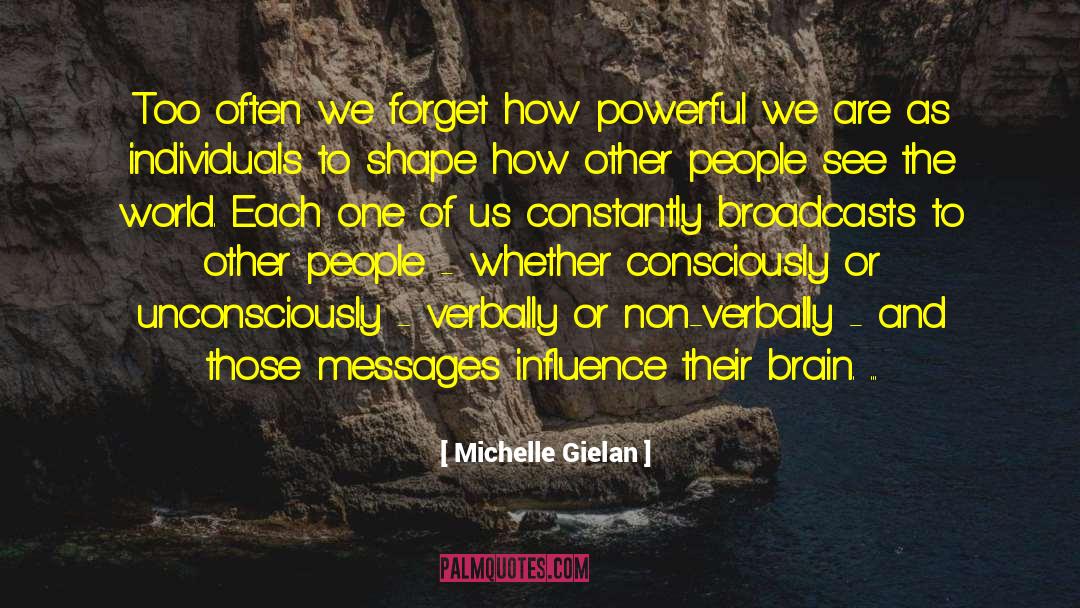 Michelle Gielan Quotes: Too often we forget how