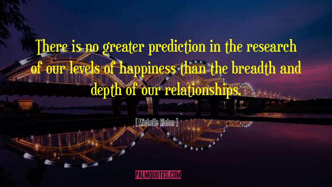 Michelle Gielan Quotes: There is no greater prediction