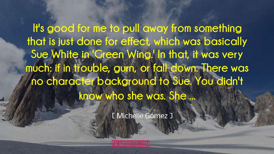 Michelle Gomez Quotes: It's good for me to