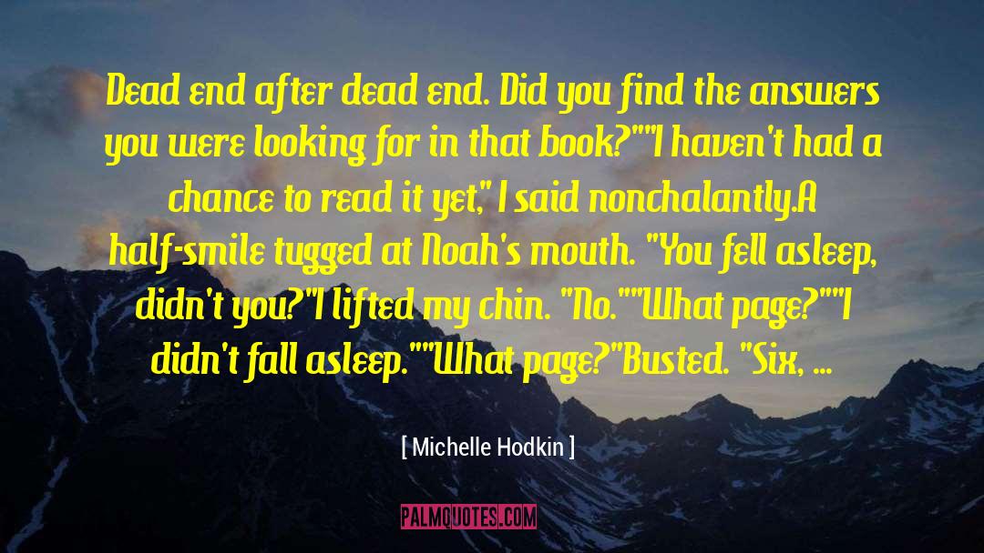 Michelle Hodkin Quotes: Dead end after dead end.