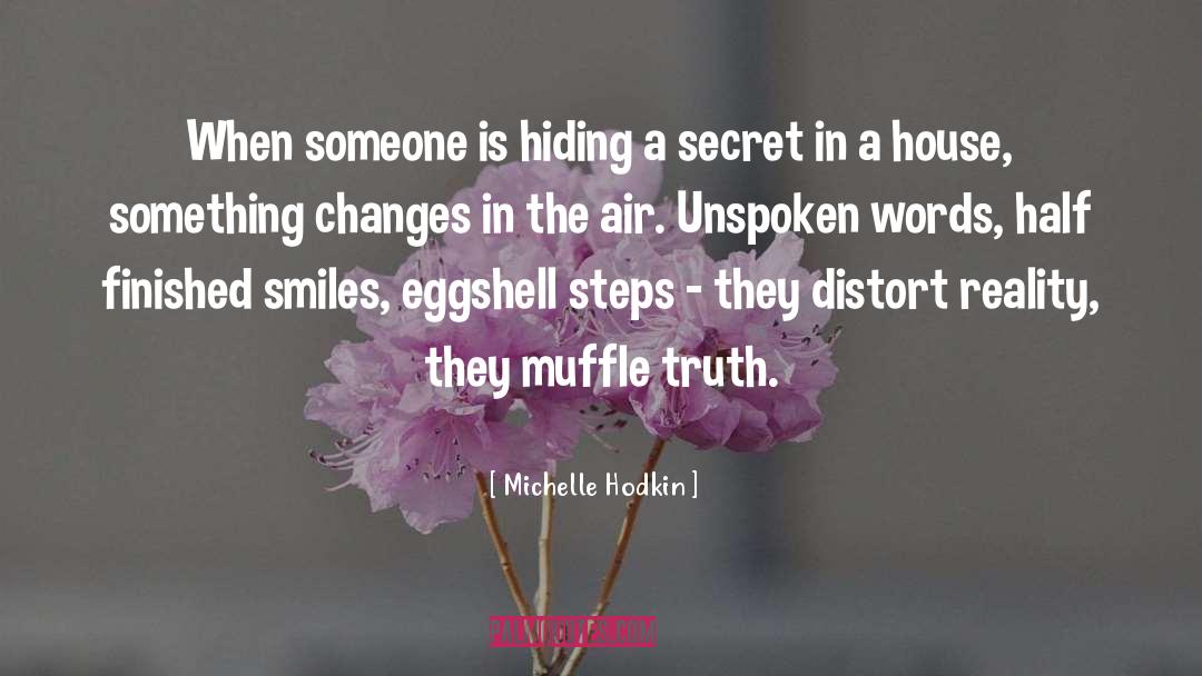 Michelle Hodkin Quotes: When someone is hiding a