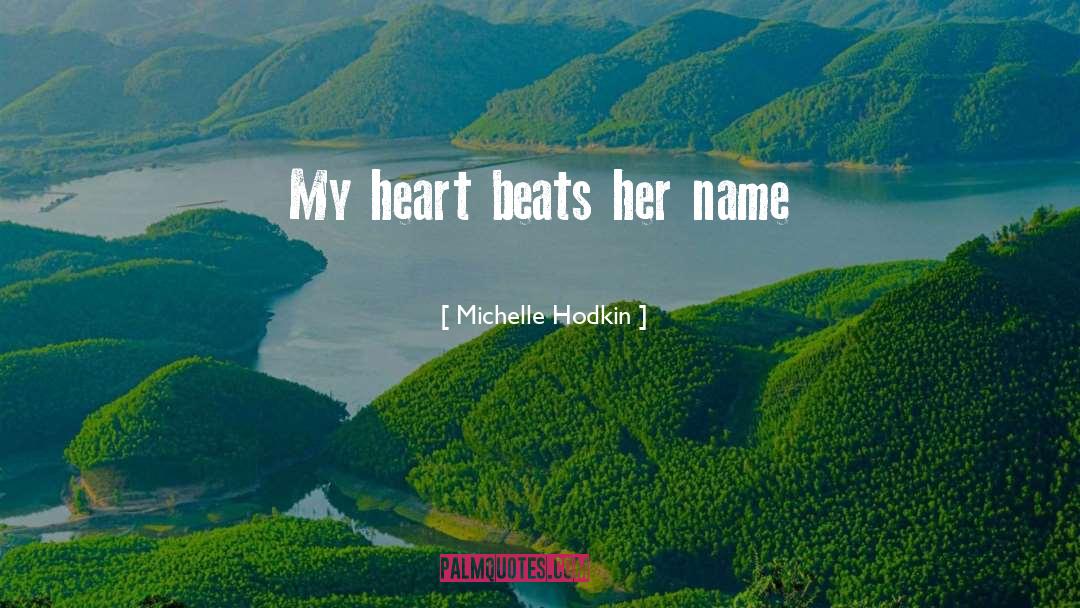 Michelle Hodkin Quotes: My heart beats her name