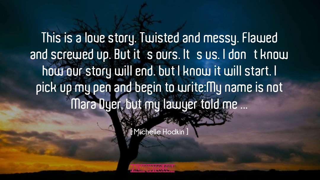 Michelle Hodkin Quotes: This is a love story.