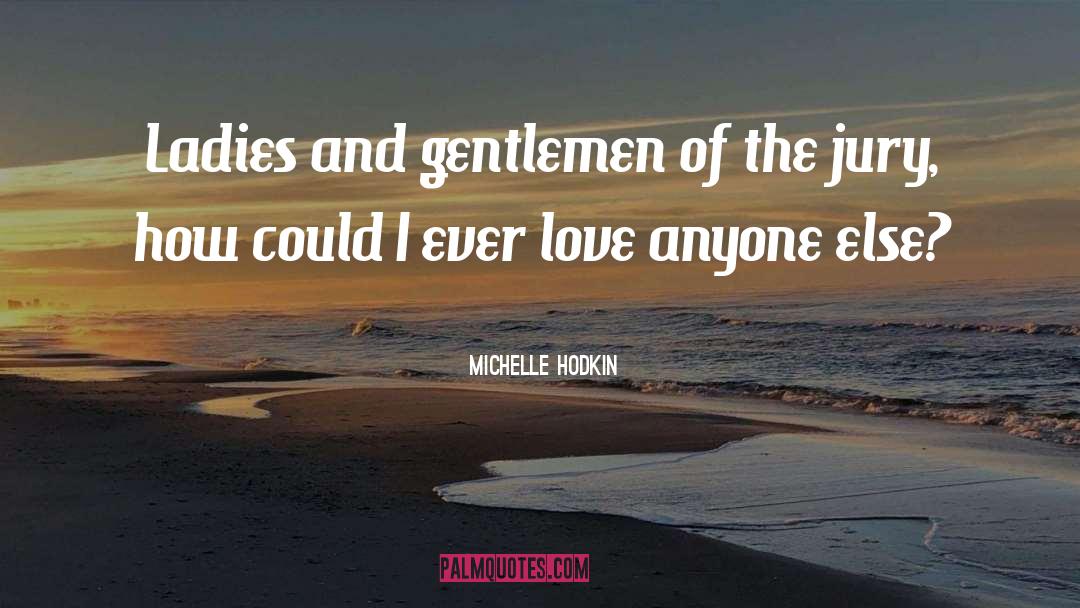 Michelle Hodkin Quotes: Ladies and gentlemen of the