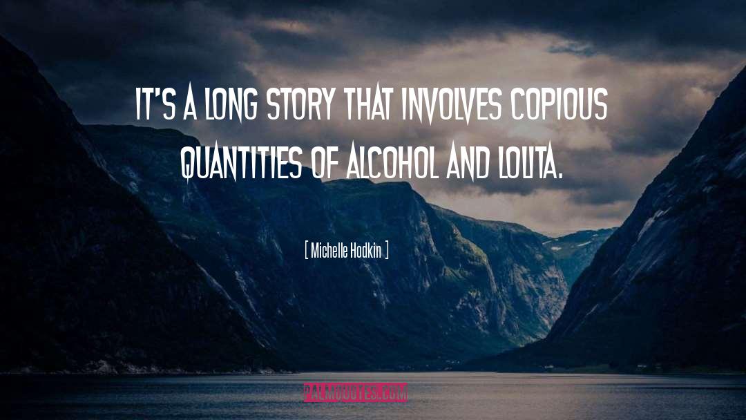 Michelle Hodkin Quotes: It's a long story that