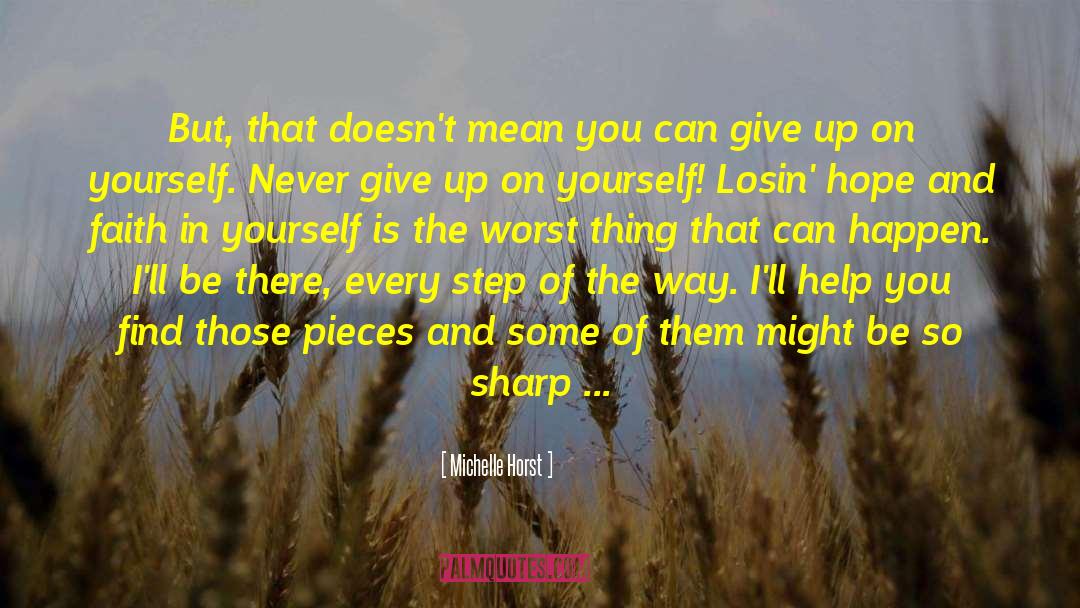 Michelle Horst Quotes: But, that doesn't mean you