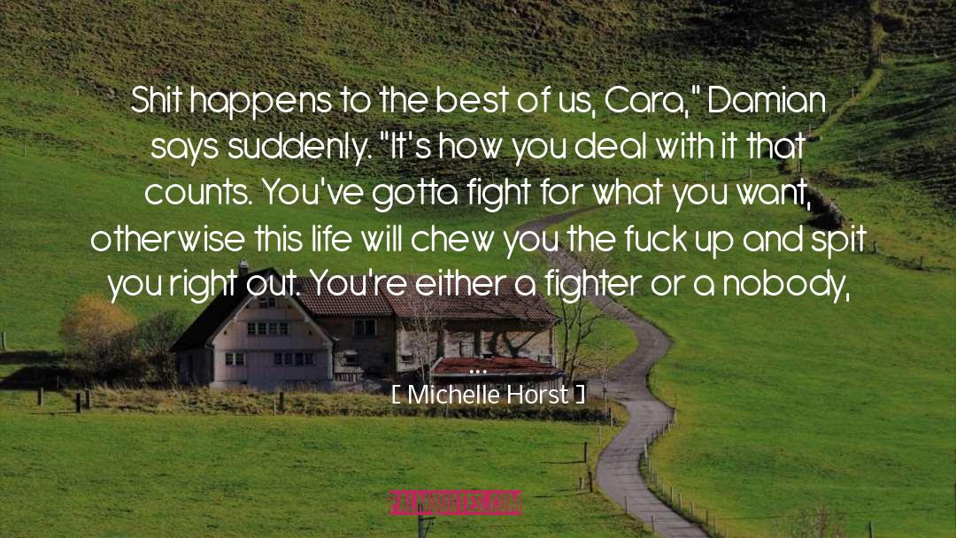 Michelle Horst Quotes: Shit happens to the best