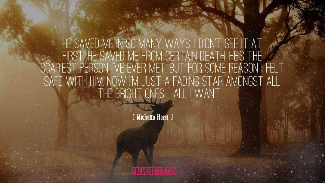 Michelle Horst Quotes: He saved me in so