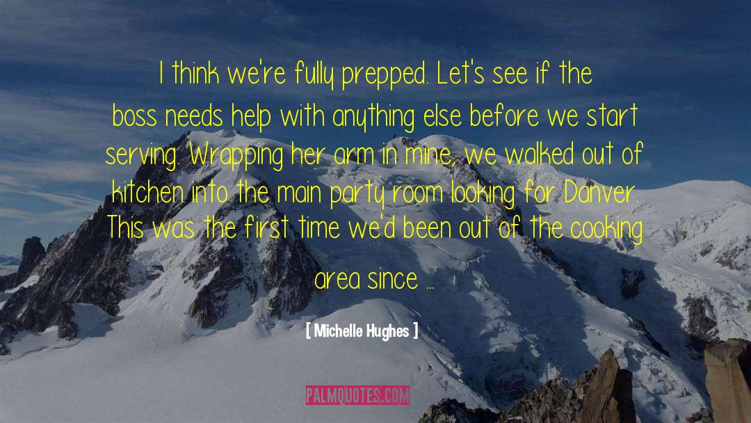 Michelle Hughes Quotes: I think we're fully prepped.