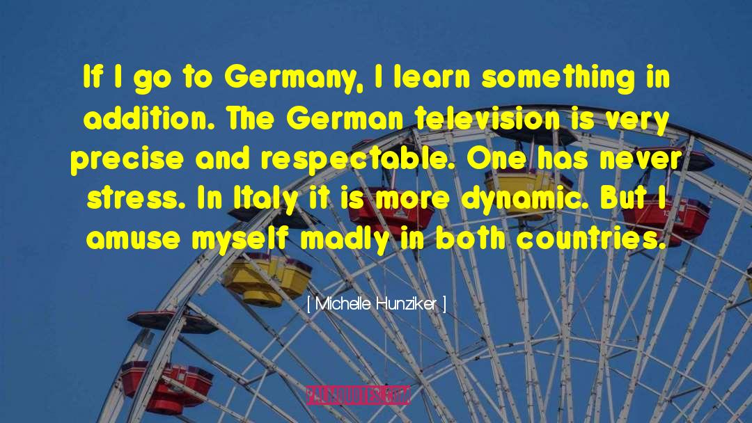 Michelle Hunziker Quotes: If I go to Germany,