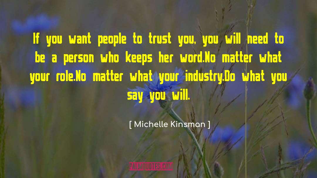 Michelle Kinsman Quotes: If you want people to