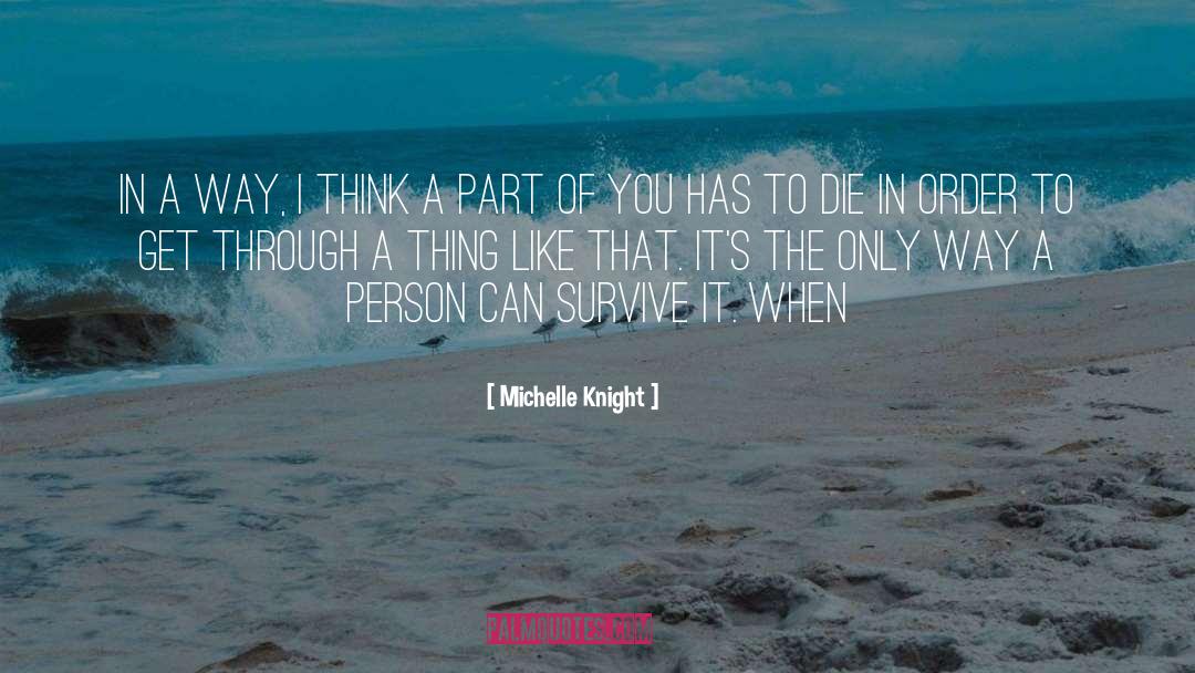 Michelle Knight Quotes: In a way, I think