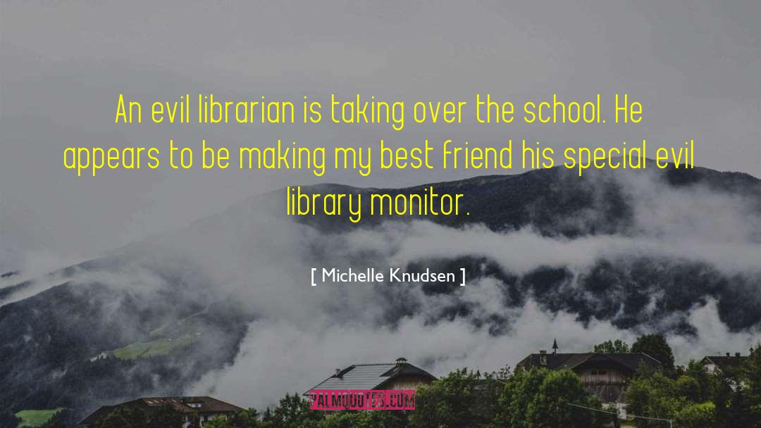 Michelle Knudsen Quotes: An evil librarian is taking