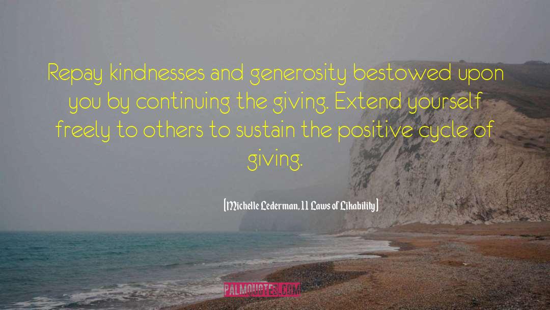 Michelle Lederman, 11 Laws Of Likability Quotes: Repay kindnesses and generosity bestowed