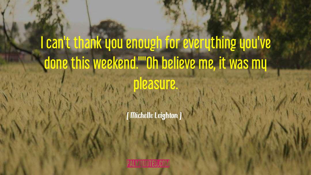 Michelle Leighton Quotes: I can't thank you enough