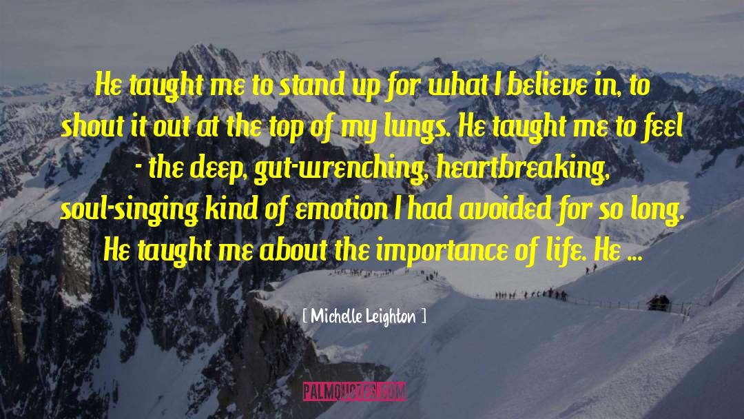 Michelle Leighton Quotes: He taught me to stand