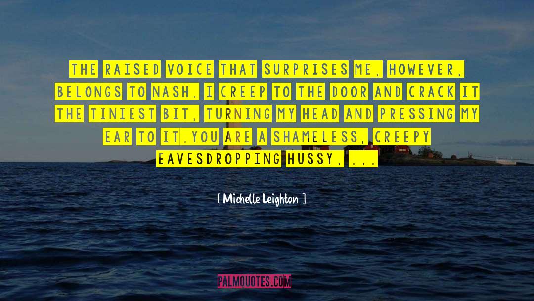 Michelle Leighton Quotes: The raised voice that surprises