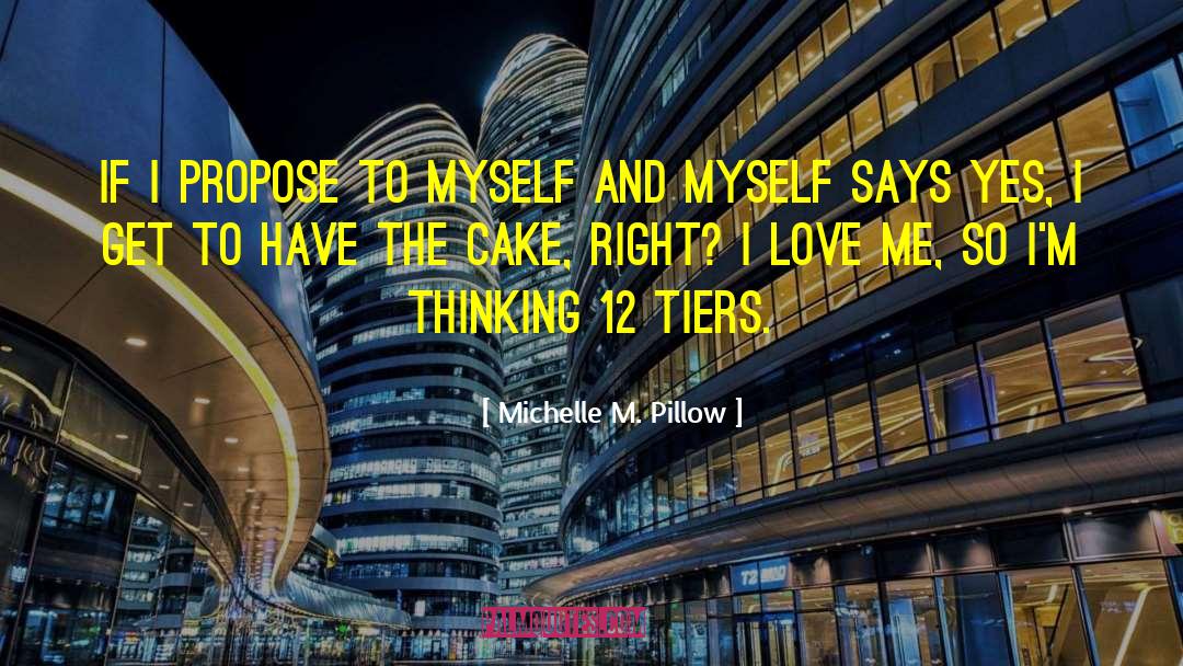 Michelle M. Pillow Quotes: If I propose to myself