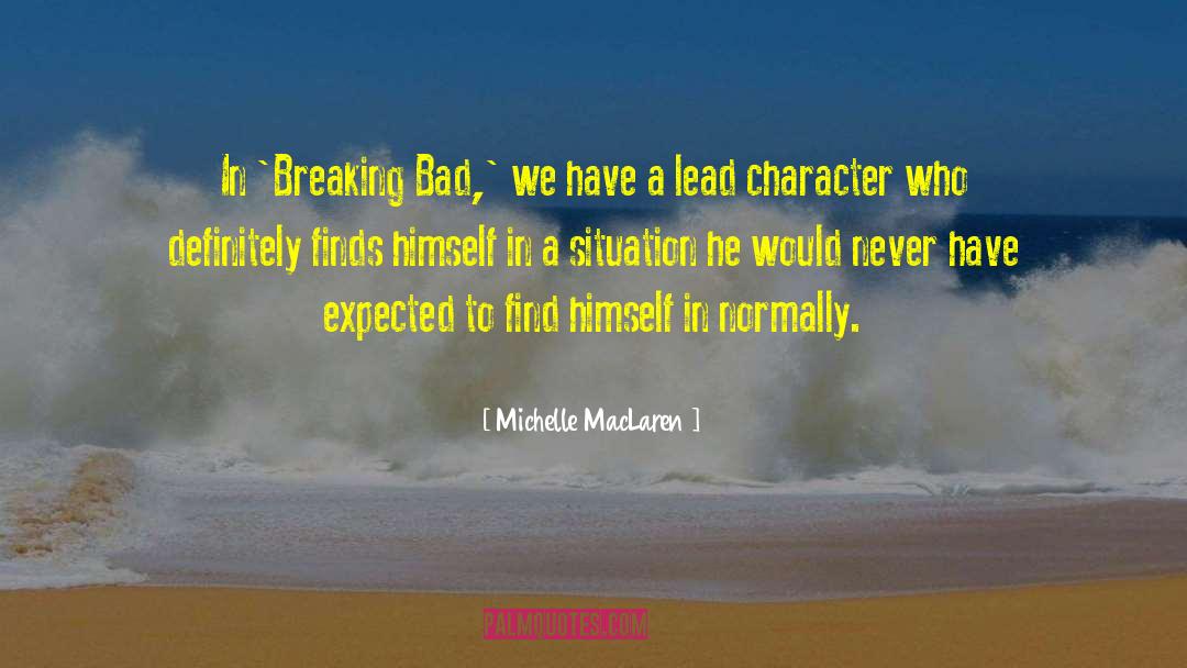Michelle MacLaren Quotes: In 'Breaking Bad,' we have
