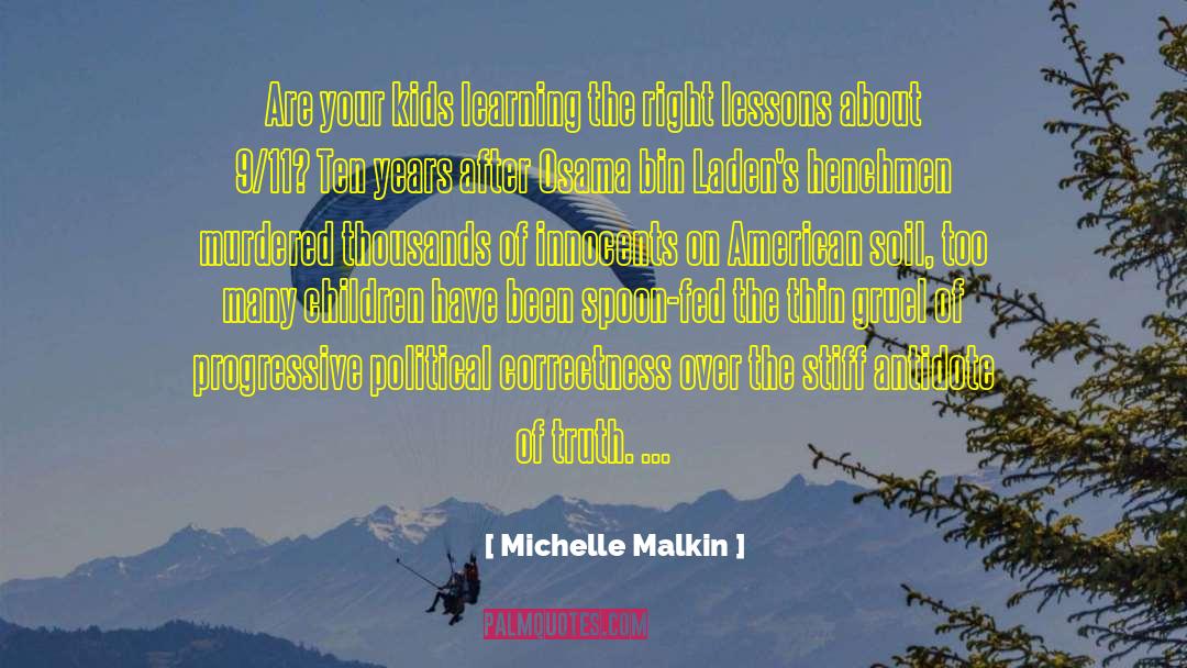 Michelle Malkin Quotes: Are your kids learning the
