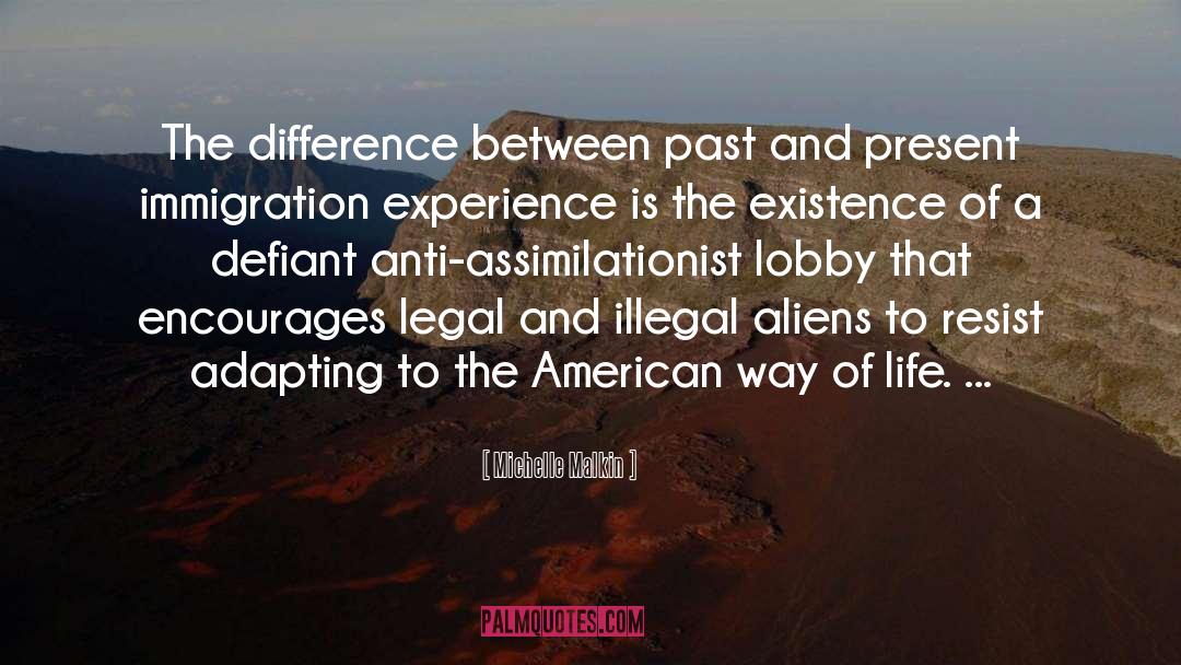 Michelle Malkin Quotes: The difference between past and