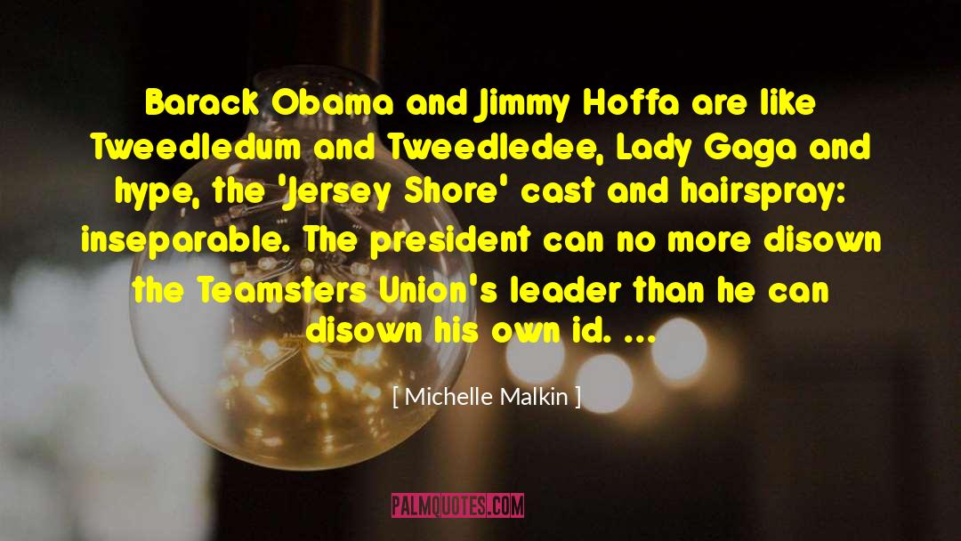 Michelle Malkin Quotes: Barack Obama and Jimmy Hoffa