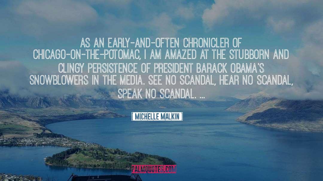 Michelle Malkin Quotes: As an early-and-often chronicler of